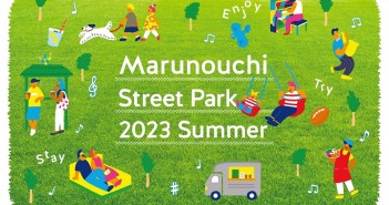 Marunouchi Street Park - l’été 2023|amuzen